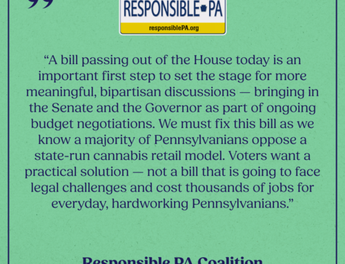 Adult-Use Cannabis Bill Advances out of PA House: ResponsiblePA Says Important First Step Cleared and Calls for Critical Improvements 